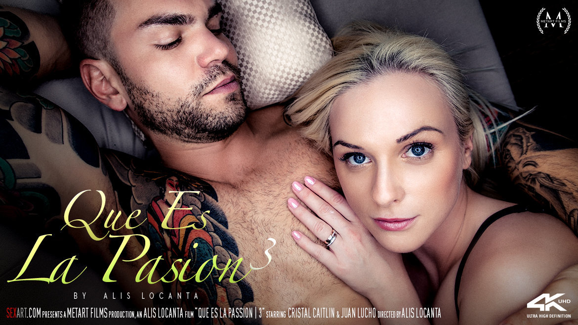 1080p Video Porn Que Es La Pasion 3 - Cristal Caitlin & Juan Lucho SexArt undressed 
